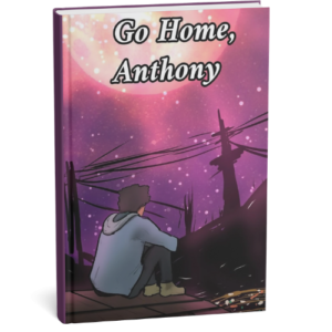 Go Home, Anthony - Physical